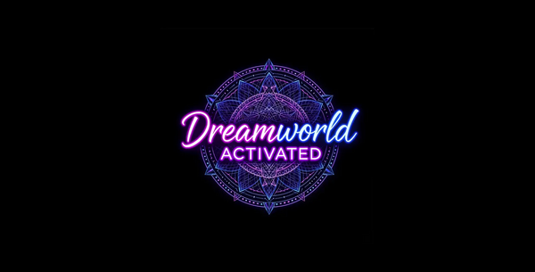 Dreamworld Activated